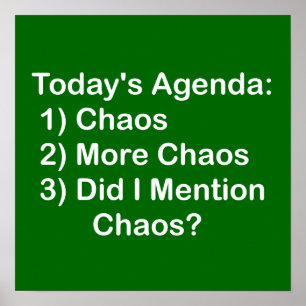 Today's Agenda: Chaos Poster