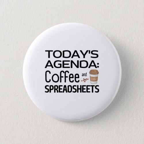Todays Agenda Coffee and Spreadsheets  Button
