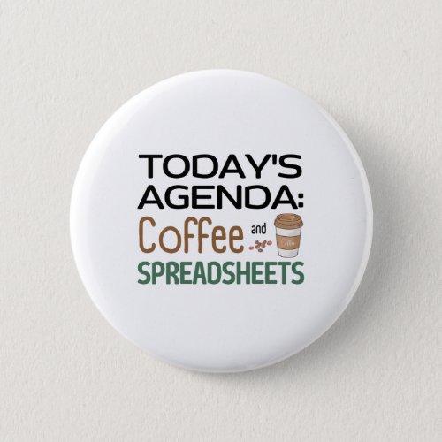 Todays Agenda Coffee and Spreadsheets  Button