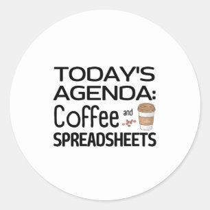 Today's Agenda: Coffee and Spreadsheets  Classic R Round Sticker