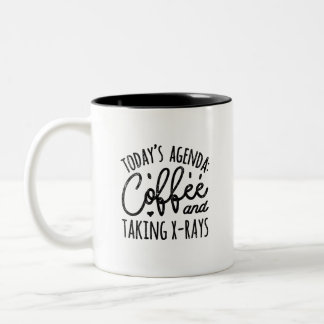 Todays Agenda Coffee And Taking X-Rays Two-Tone Coffee Mug