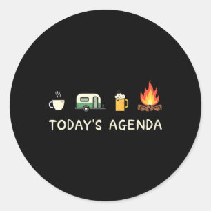 Today's Agenda Coffee Campfire Beer Lover Camping  Classic Round Sticker