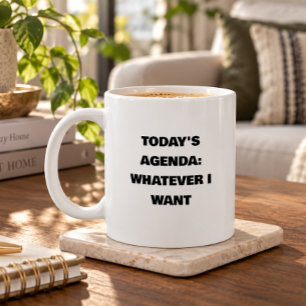 Today's Agenda: Whatever I Want Funny Retirement Giant Coffee Mug