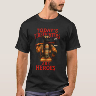 Today's Firefighters Are Heroes Red T-Shirt