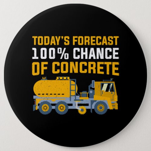 Todays Forecast 100 Chance of Concrete Concrete Bu Button