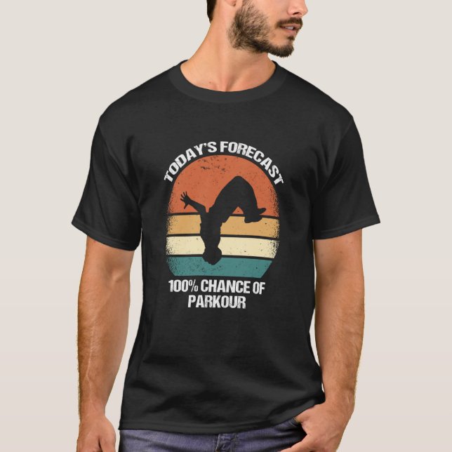 Today's Forecast 100 Chance of Parkour T-Shirt (Front)