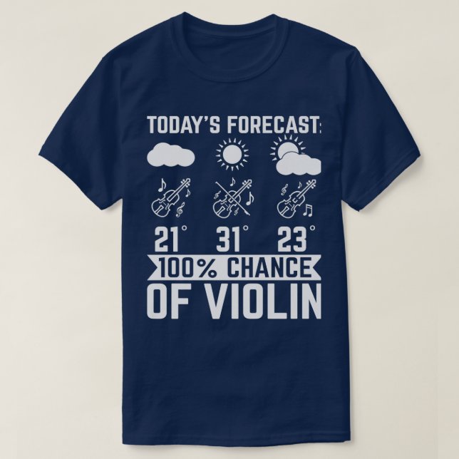 Todays Forecast 100 of Violin Weather Forecast Vio T-Shirt (Design Front)