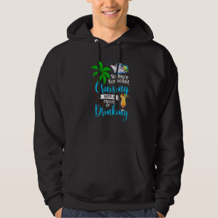 Today's Forecast Cruising With A Chance Of Drinkin Hoodie