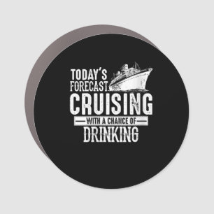 Todays Forecast Cruising With A Chance Of Drinking Car Magnet