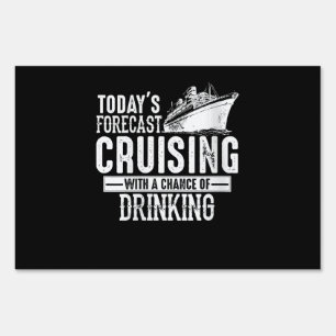 Todays Forecast Cruising With A Chance Of Drinking Sign