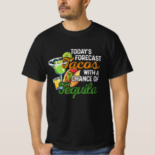 Todays Forecast Tacos With a Chance of Tequila Mex T-Shirt
