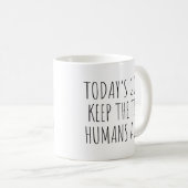 Today's Goal Keep The Tiny Humans Alive Coffee Mug (Front Right)