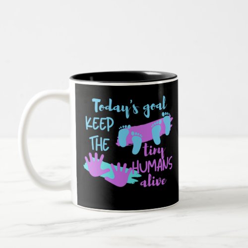 Todays Goal Keep The Tiny Humans Alive _ Pedia Two_Tone Coffee Mug
