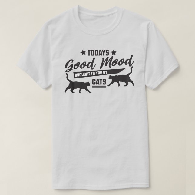Today's Good Mood Brought to You by Cats T-Shirt (Design Front)