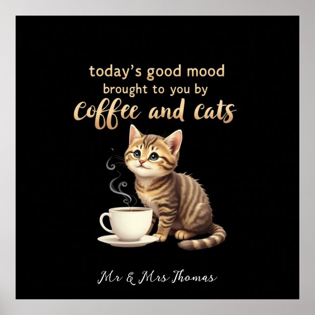  Today's Good Mood Brought to You by Coffee & Cats Poster (Front)