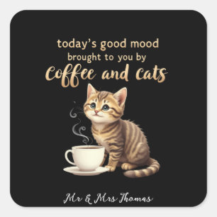 Today's Good Mood Brought to You by Coffee & Cats Square Sticker