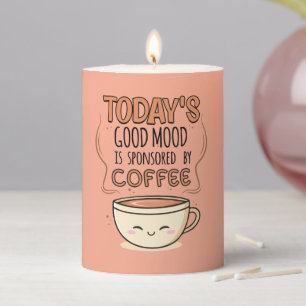 Today's Good Mood Is Sponsored By Coffee Pillar Candle