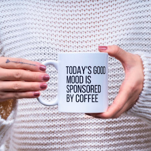 Today's Good Mood is Sponsored by Coffee Two-Tone Coffee Mug