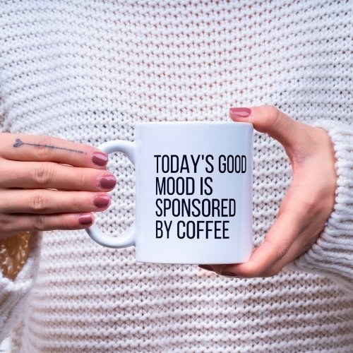 Todays Good Mood is Sponsored by Coffee Two_Tone Coffee Mug