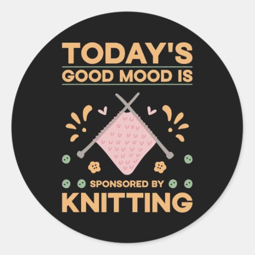 Todays good mood is sponsored by knitting hobby ar classic round sticker