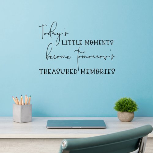 Todays Little Moments Inspiring Quote Wall Decal