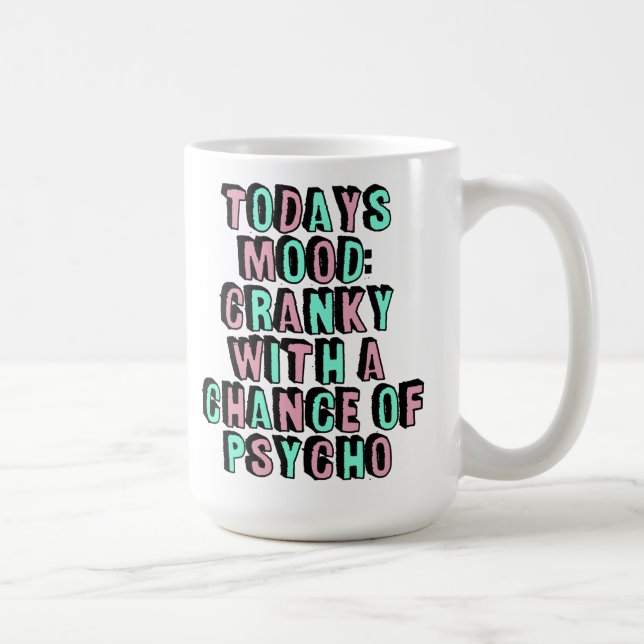 Today's Mood Funny Attitude Coffee Humor Coffee Mug (Right)