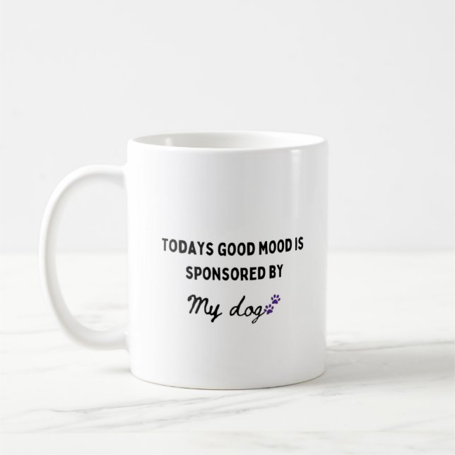 Todays Mood is Sponsored Funny Dog Mom  Coffee Mug (Left)