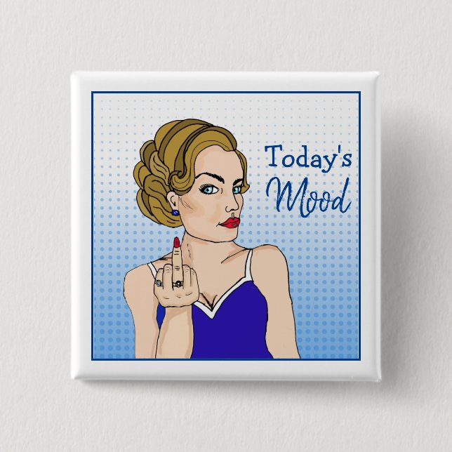 Today's Mood, Retro Lady Flipping the Bird  Button (Front)