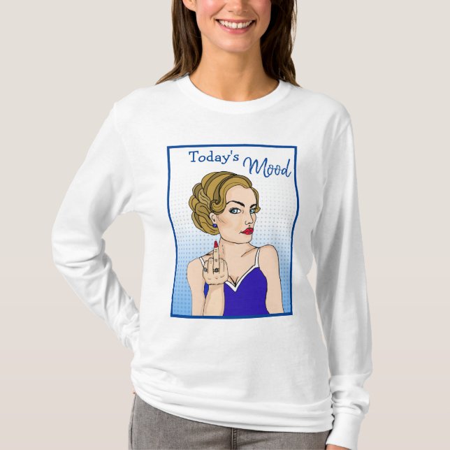 Today's Mood, Retro Lady Flipping the Bird T-Shirt (Front)