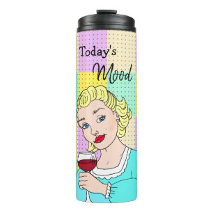 Today's Mood, Retro Lady Holding Wine Thermal Tumbler