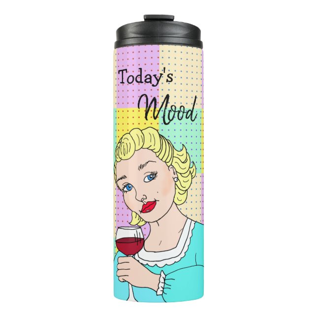 Today's Mood, Retro Lady Holding Wine   Thermal Tumbler (Front)