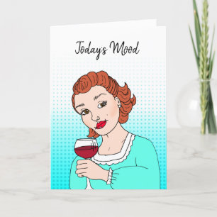 Today's Mood, Wine, Friendship Drinking Humor Card