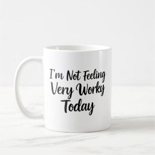 Today's Office Vibes joke Not Feeling Very Worky Coffee Mug