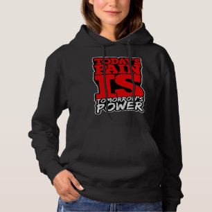 Todays Pain is Tomorrows Power Motivate Men Women  Hoodie