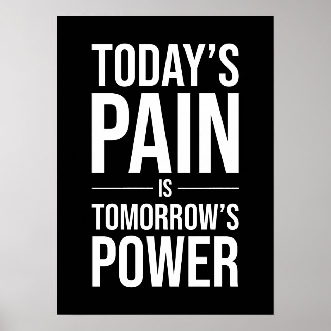Today's Pain Is Tomorrow's Power - Motivational Poster (Front)
