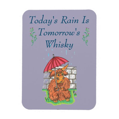 todays rain is tomorrows whisky scottish magnet