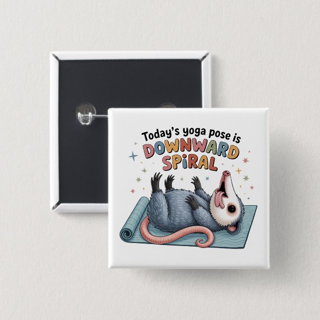 Todays Yoga Pose is Downward Possum Funny Mental  Button (Front & Back)