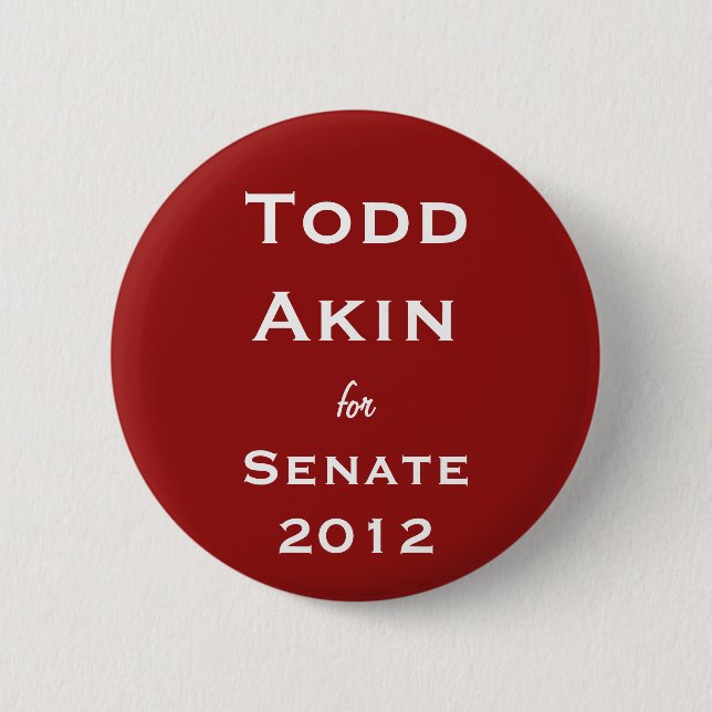 Todd Akin for Senate Button (Front)