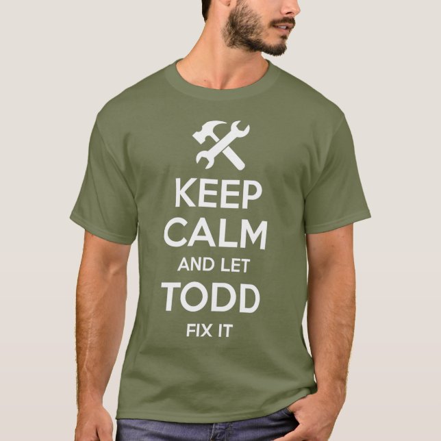 TODD Fix Quote Funny Birthday Personalized Name T-Shirt (Front)