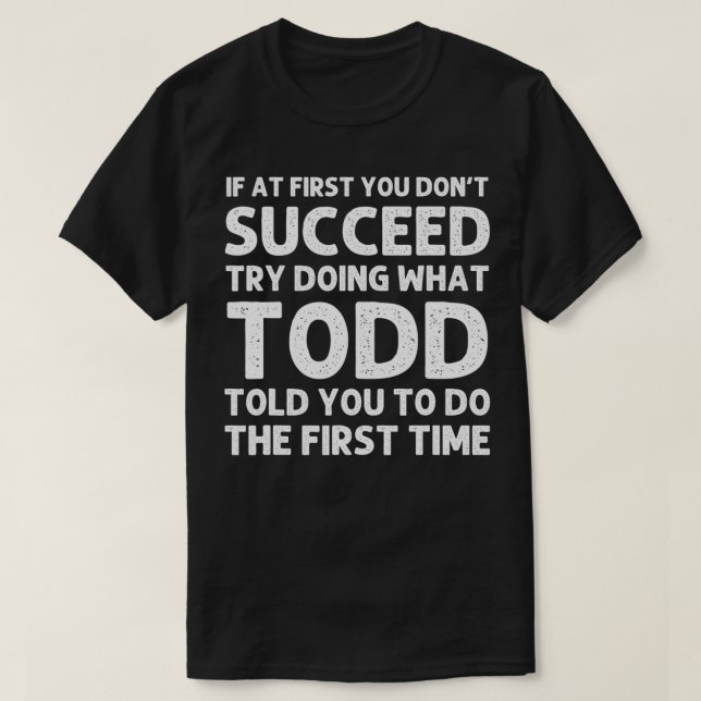 TODD Gift Name Personalized Birthday Funny Christm T-Shirt (Design Front)