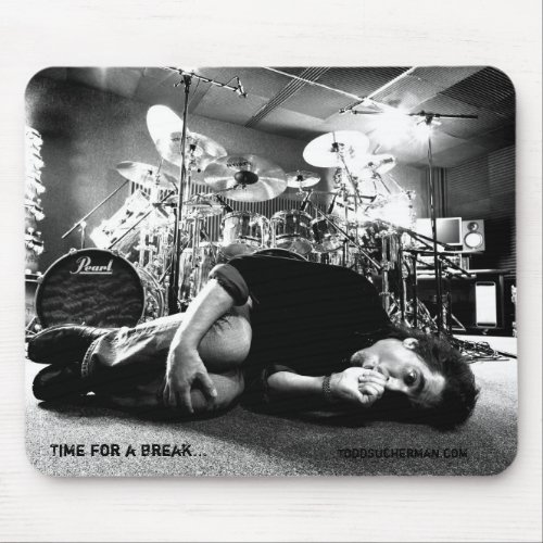 Todd Sucherman Time for a Break Mouse Pad