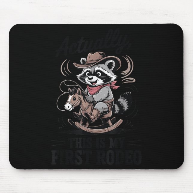 Toddler Actually This Is My First Rodeo Raccoon Co Mouse Pad (Front)
