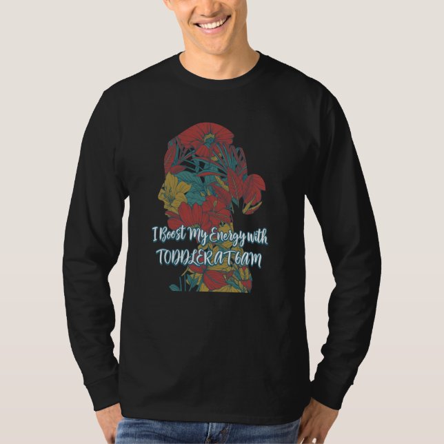 TODDLER AT 6AM for Energy Mom Pun Mother Joke T-Shirt (Front)