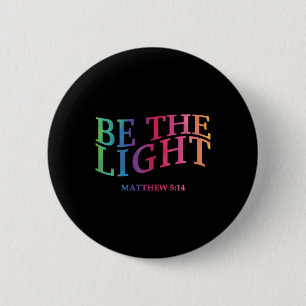 Toddler Be The Light God Son Sister Brother Christ Button