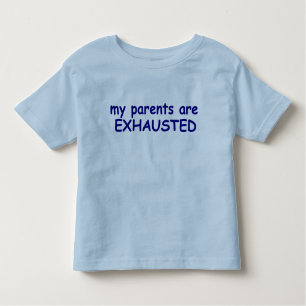 Toddler Boy Blue My parents are exhausted T-shirt
