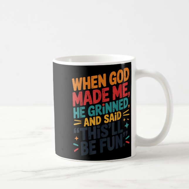 Toddler Boy When God Made Me He Grinned Said Funny Coffee Mug (Right)