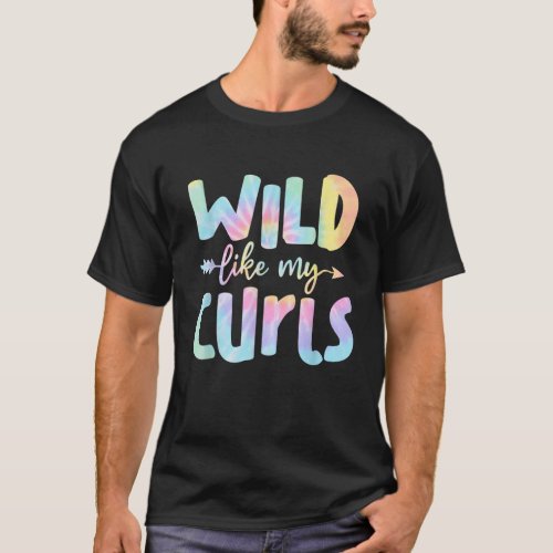 Toddler Girls Wild Like My Curls Funny Curly Hair  T_Shirt