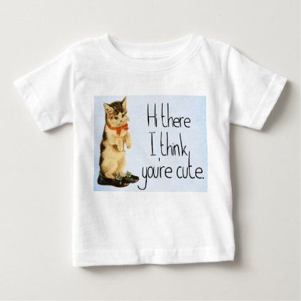 Toddler &quot; Hi there, I think you&#39;re cute&quot; T-Shirt