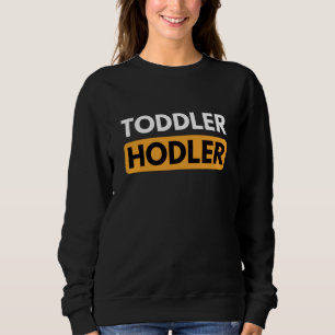 Toddler Hodler Crypto Dogecoin Bitcoin Ethereum Sweatshirt