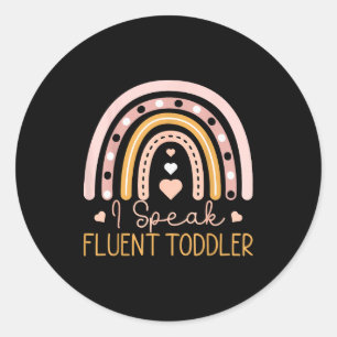 Toddler I Speak Fluent Rainbow Daycare Teacher Pro Classic Round Sticker